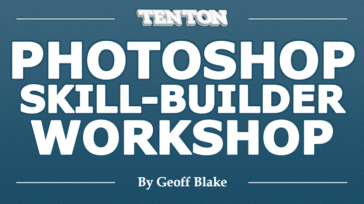 Photoshop Skill Builder Workshop (FREE)